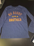 No Buddy Like A Brother Long Sleeve Shirt